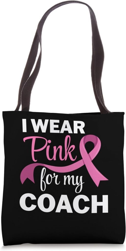 I Wear Pink For My coach Breast Cancer Awareness Womens Tote Bag
