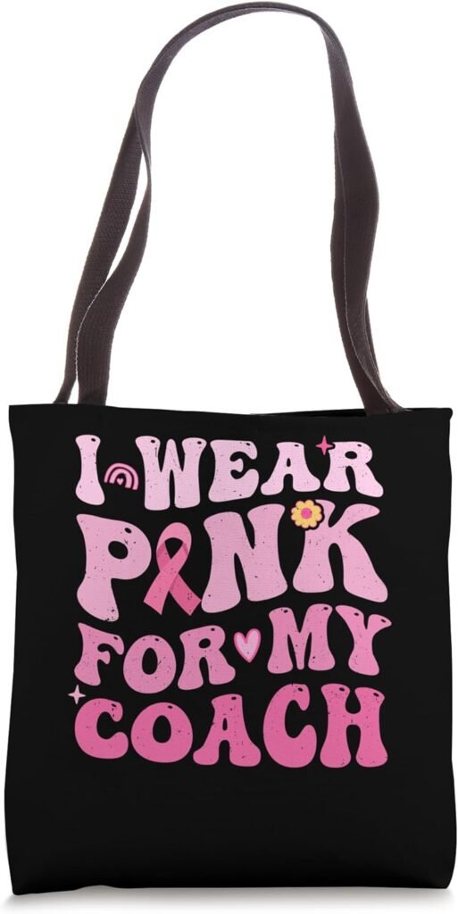 I Wear Pink For My coach Breast Cancer Awareness Womens Tote Bag