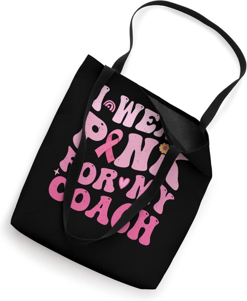 I Wear Pink For My coach Breast Cancer Awareness Womens Tote Bag