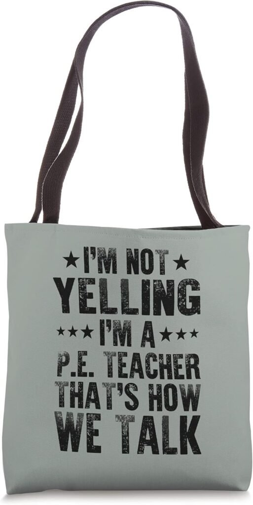 Im Not Yelling Im A PE Teacher Funny Sports Coach Tote Bag